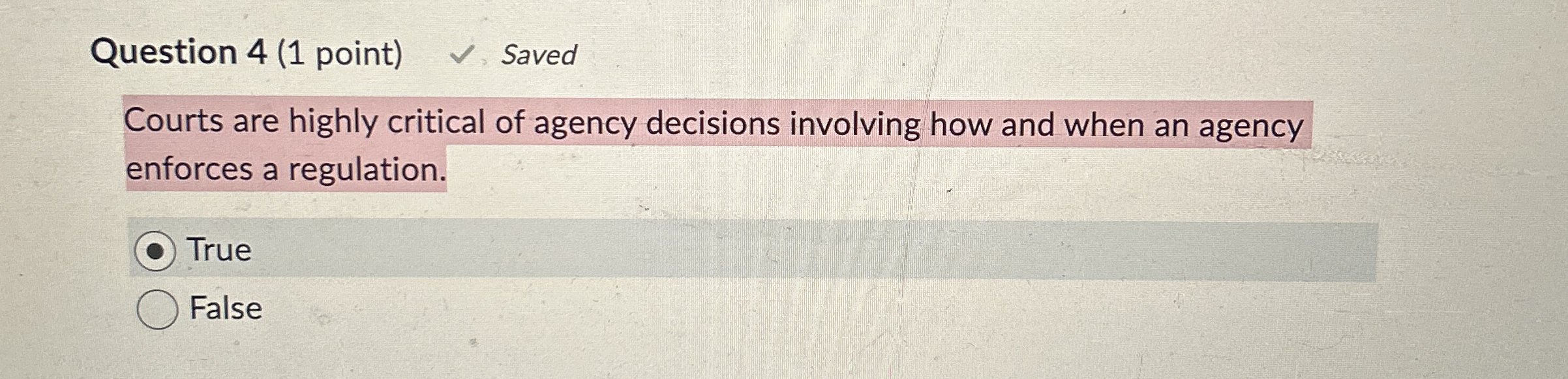  Question 4(1 point) Saved Courts are highly critical of agency decisions