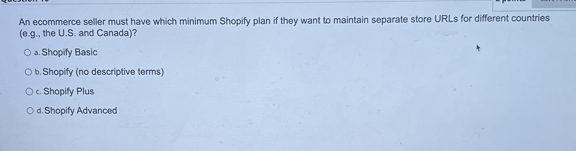  An ecommerce seller must have which minimum Shopify plan if they