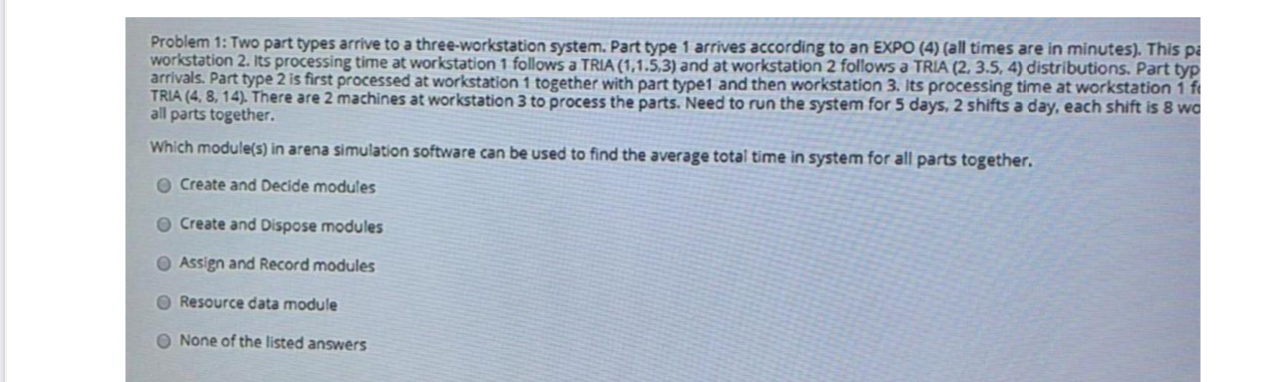  Problem 1: Two part types arrive to a three-workstation system. Part