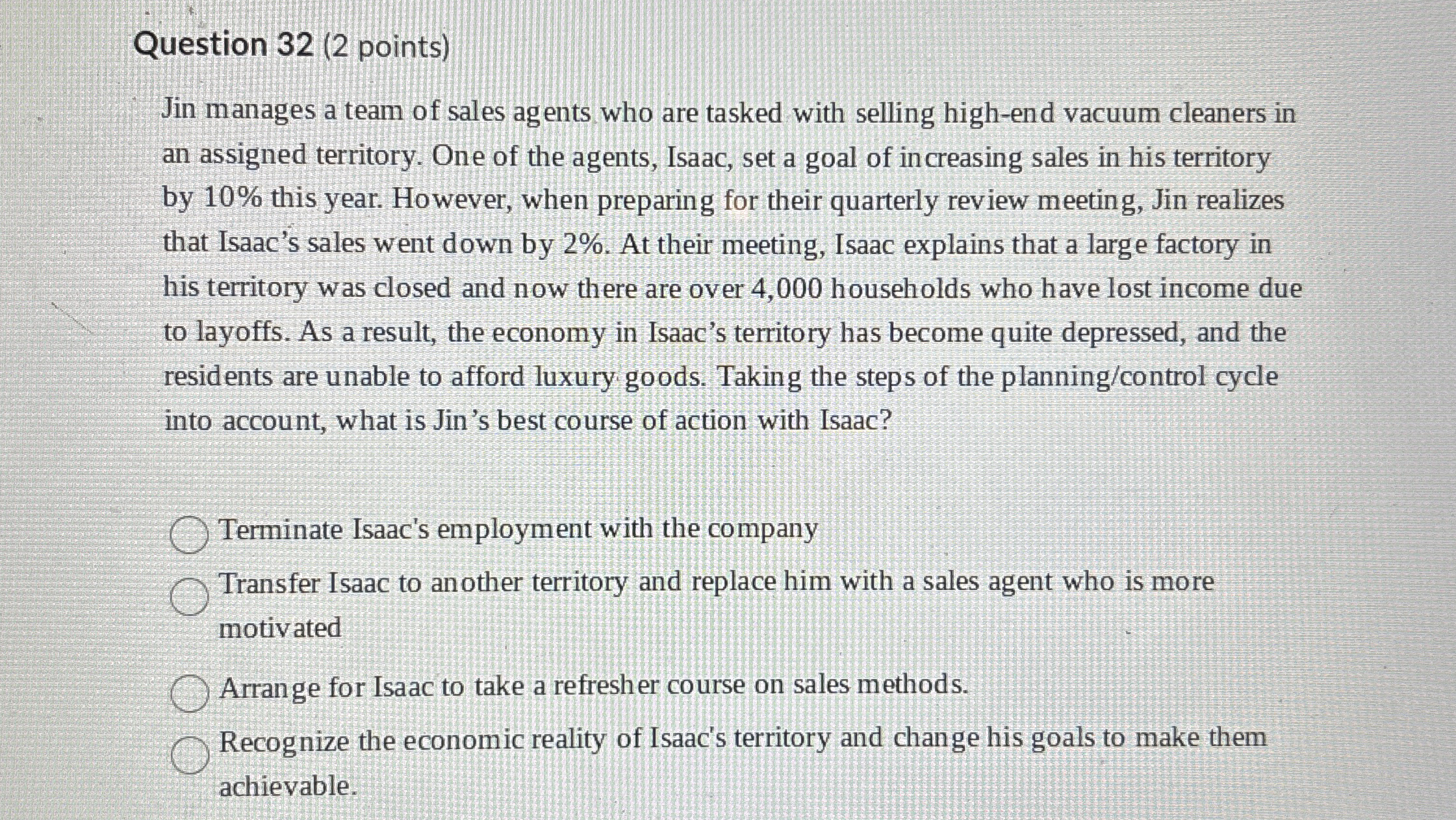  Question 32(2 points) Jin manages a team of sales agents who