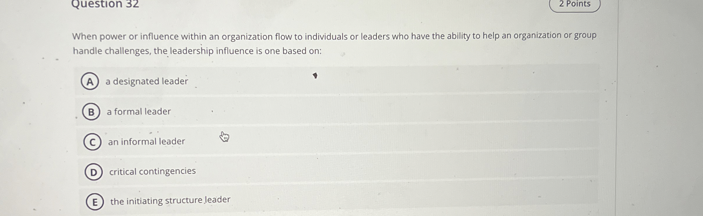  Question 32 2 Points When power or influence within an organization