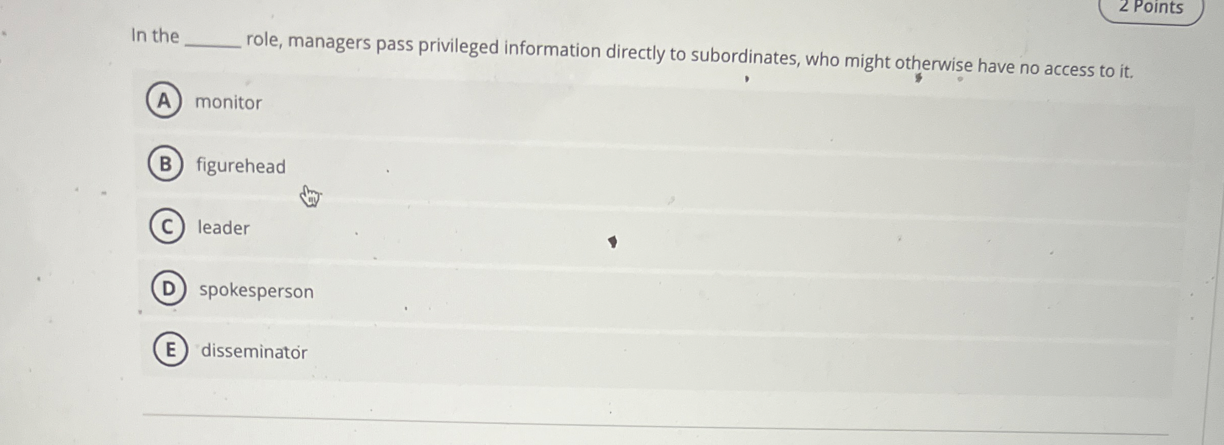  2 Points In the role, managers pass privileged information directly to