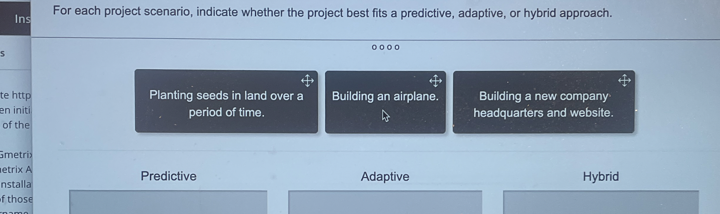  Ins For each project scenario, indicate whether the project best fits