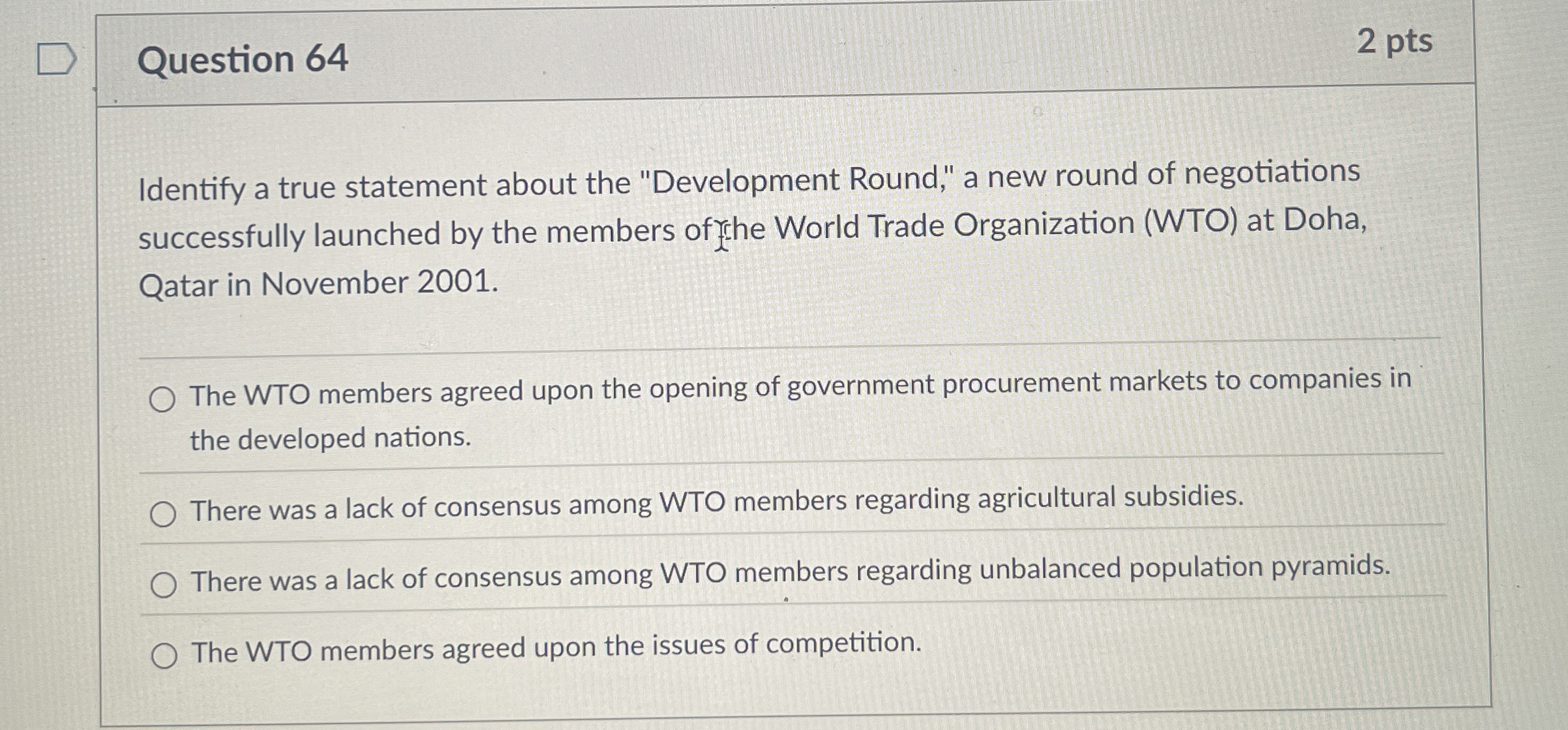  Question 64 Identify a true statement about the "Development Round," a