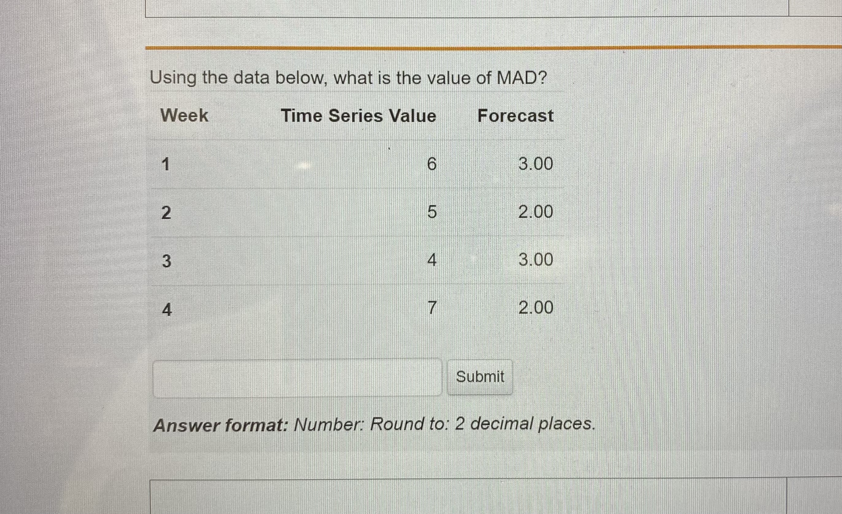 Using the data below, what is the value of MAD? Answer