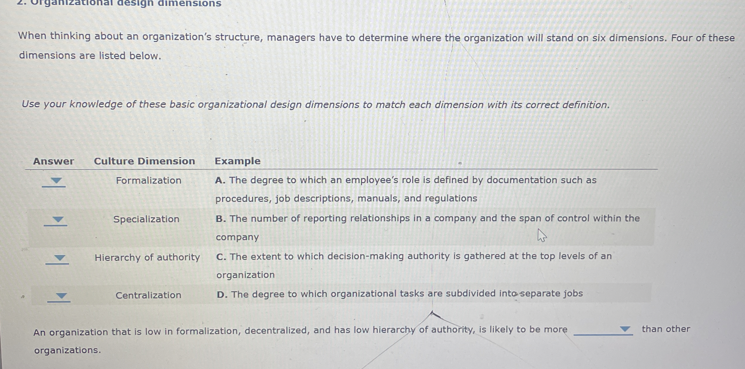  When thinking about an organization's structure, managers have to determine where