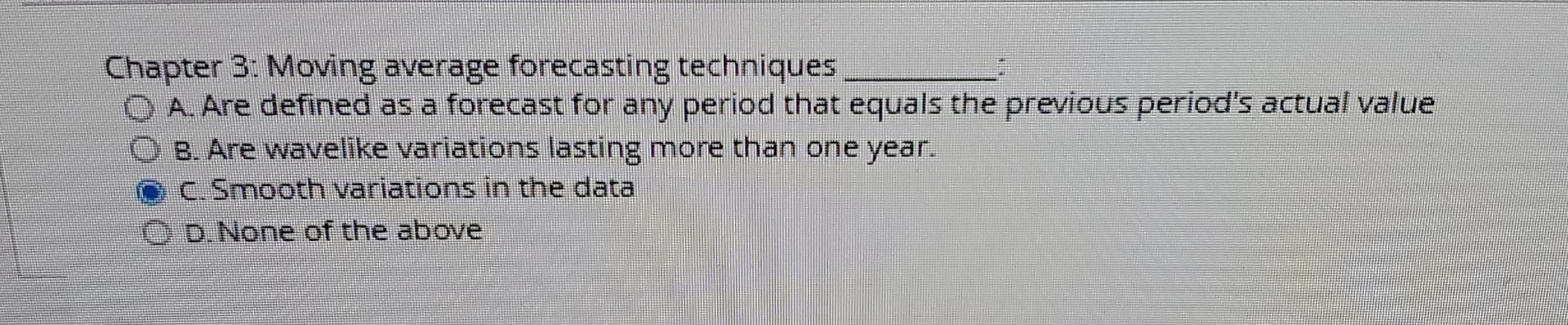  Chapter 3: Moving average forecasting techniques q, : A. Are defined