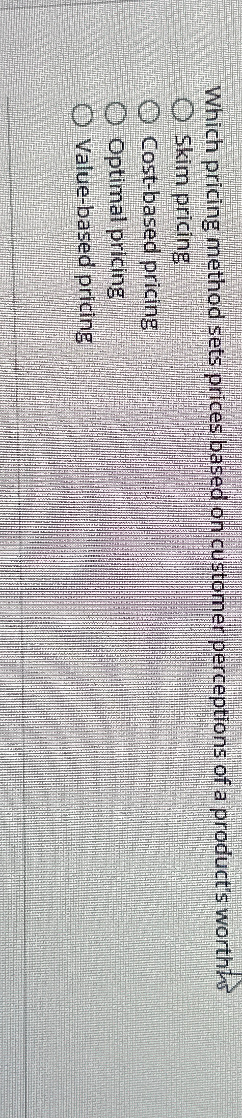  Which pricing method sets prices based on customer perceptions of a