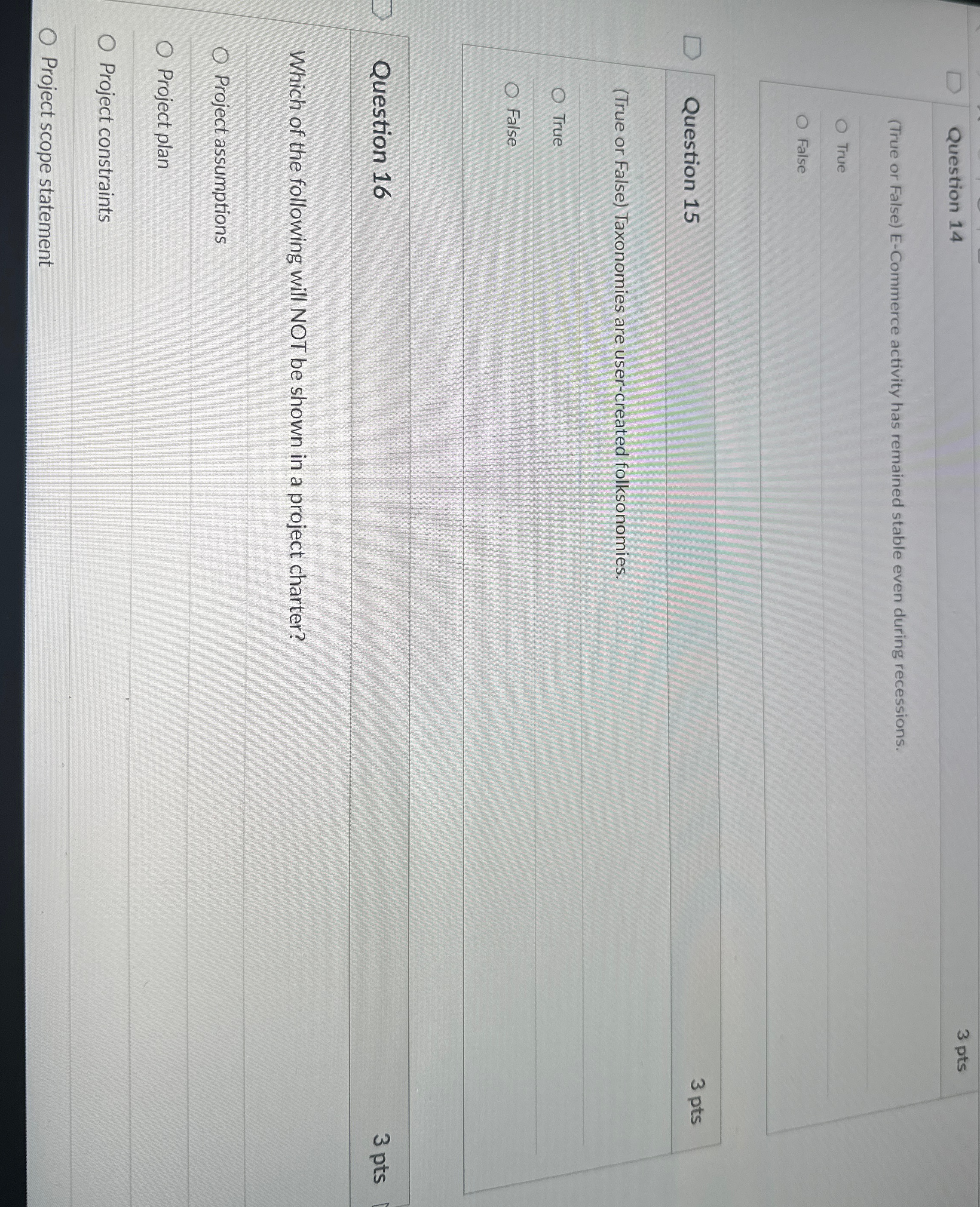  Question 14 3 pts (True or False) E-Commerce activity has remained