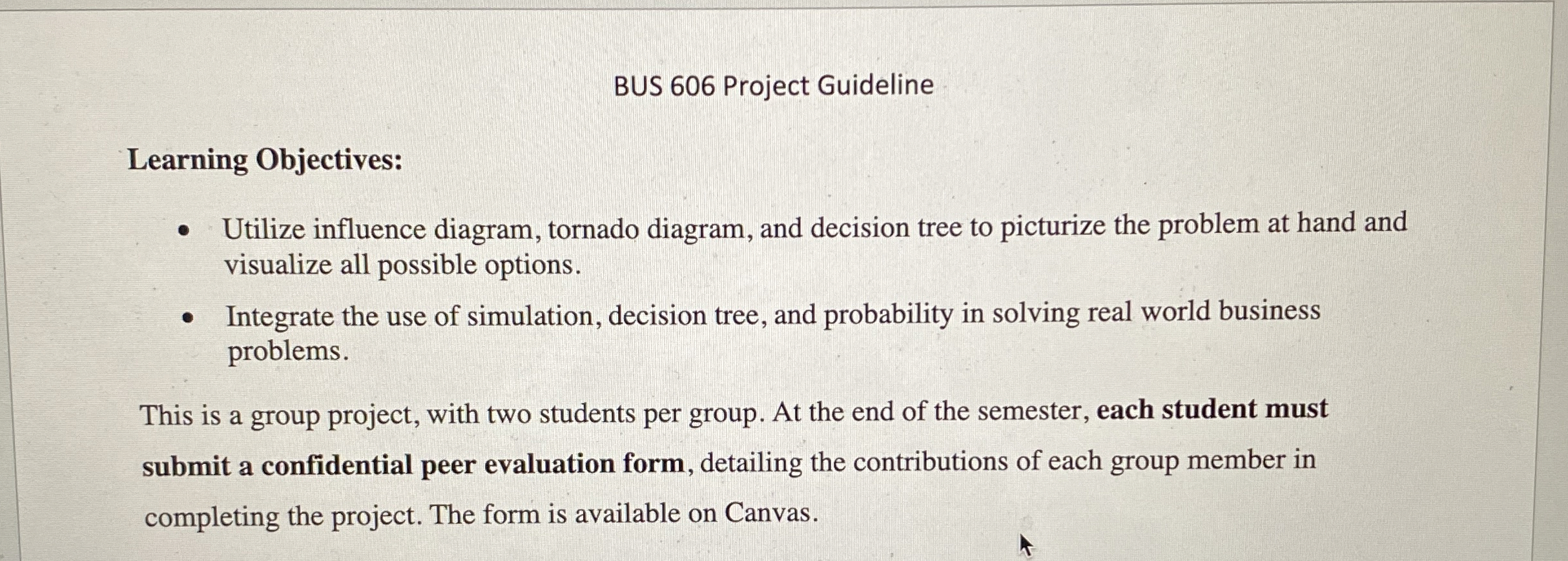  BUS 606 Project Guideline Learning Objectives: Utilize influence diagram, tornado diagram,