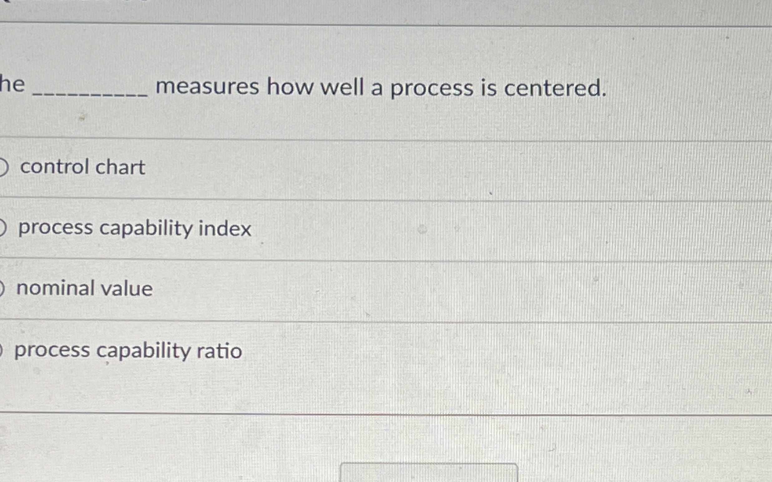  he measures how well a process is centered. control chart process