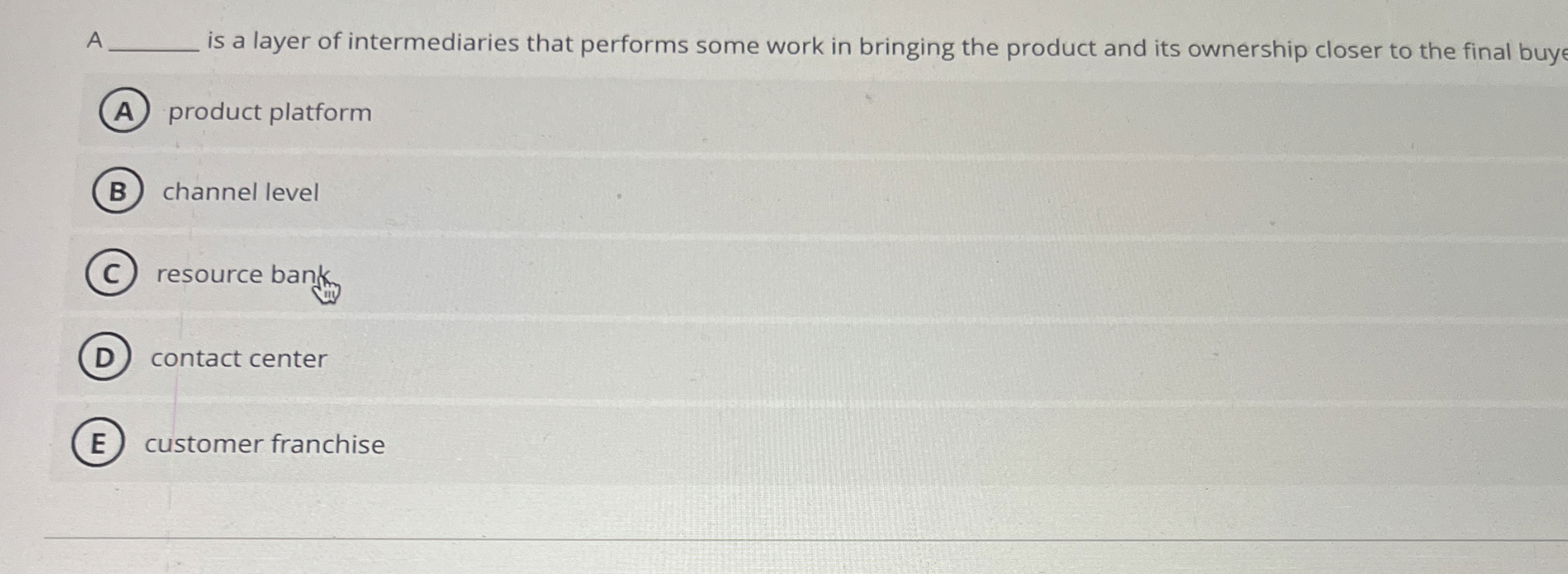  A is a layer of intermediaries that performs some work in