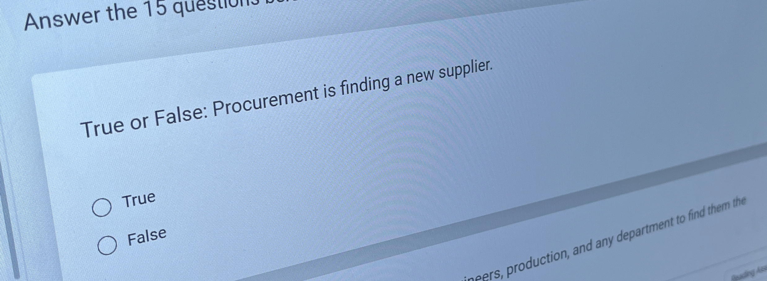  Answer the 15 True or False: Procurement is finding a new