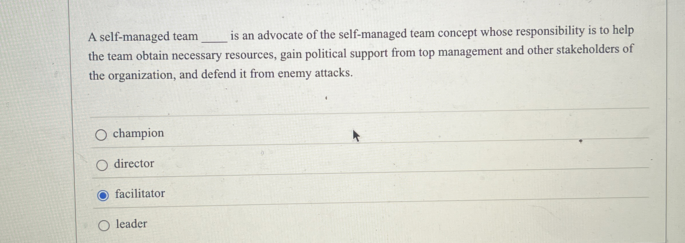  A self-managed team q, is an advocate of the self-managed team