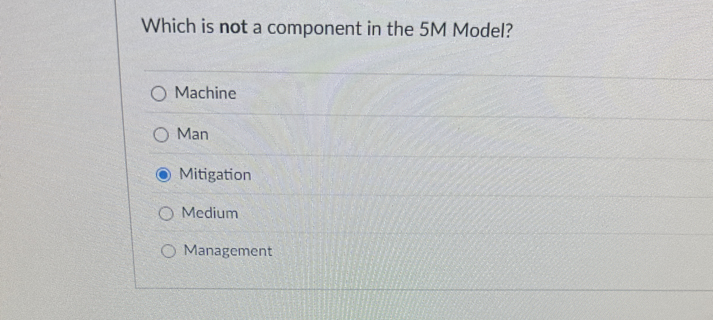  Which is not a component in the 5 M Model? Machine