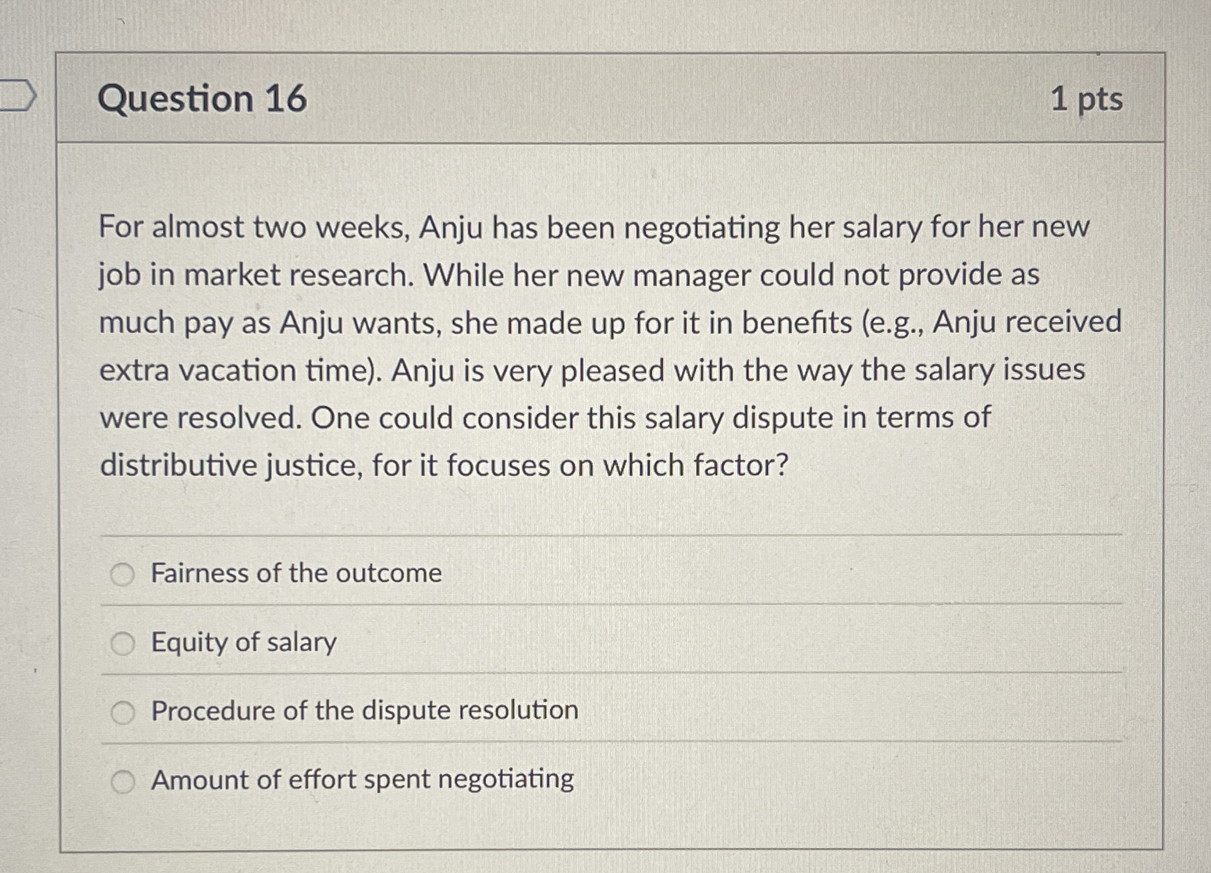  Question 16 1 pts For almost two weeks, Anju has been