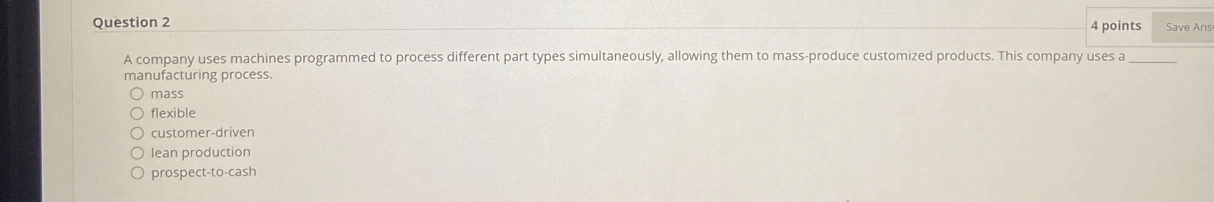  Question 2 A company uses machines programmed to process different part