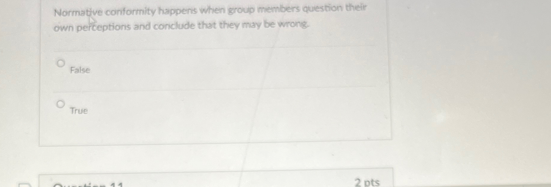  Normative conformity happens when group members question their own perceptions and
