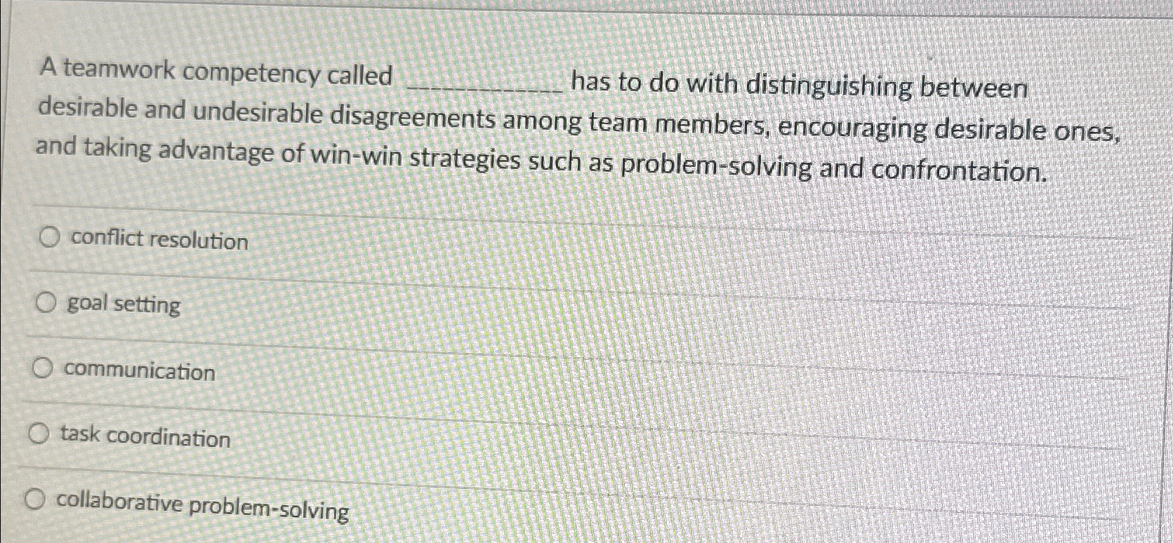  A teamwork competency called has to do with distinguishing between desirable