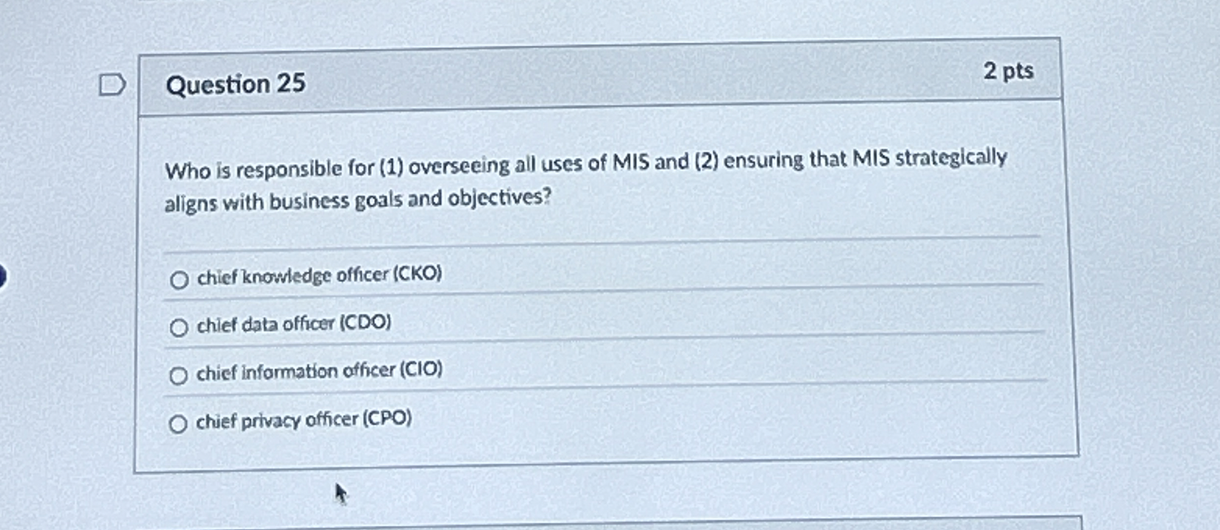  Question 25 Who is responsible for (1) overseeing all uses of