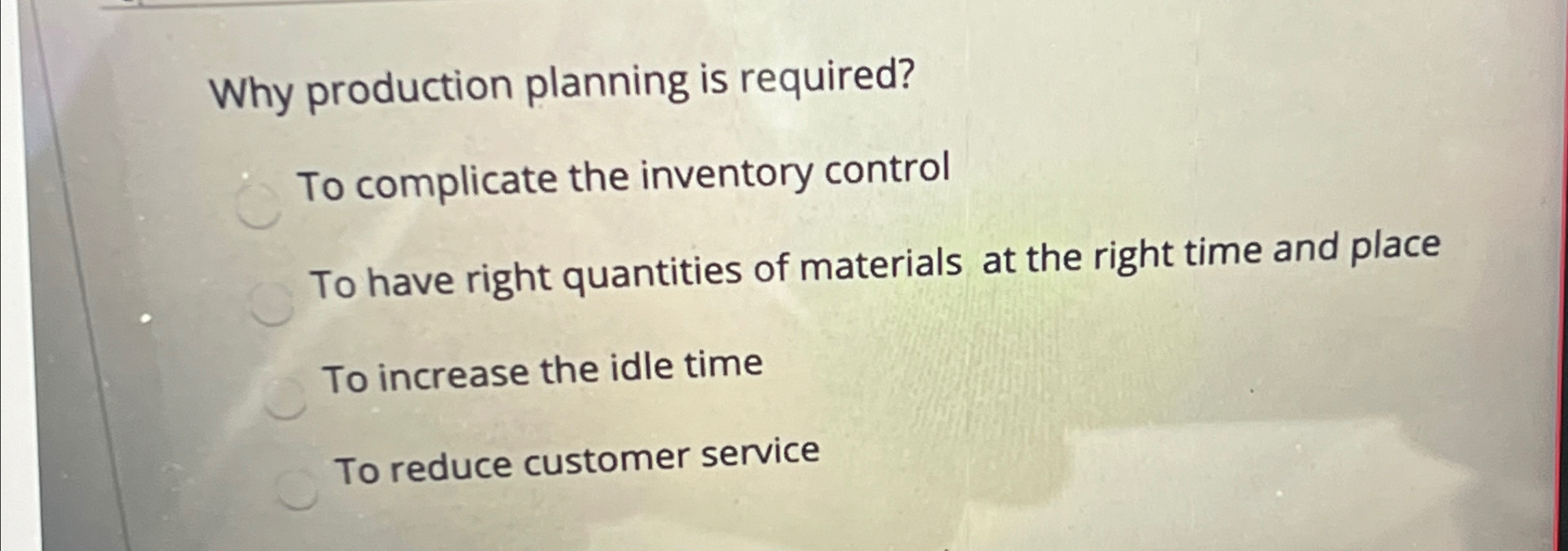  Why production planning is required? To complicate the inventory control To