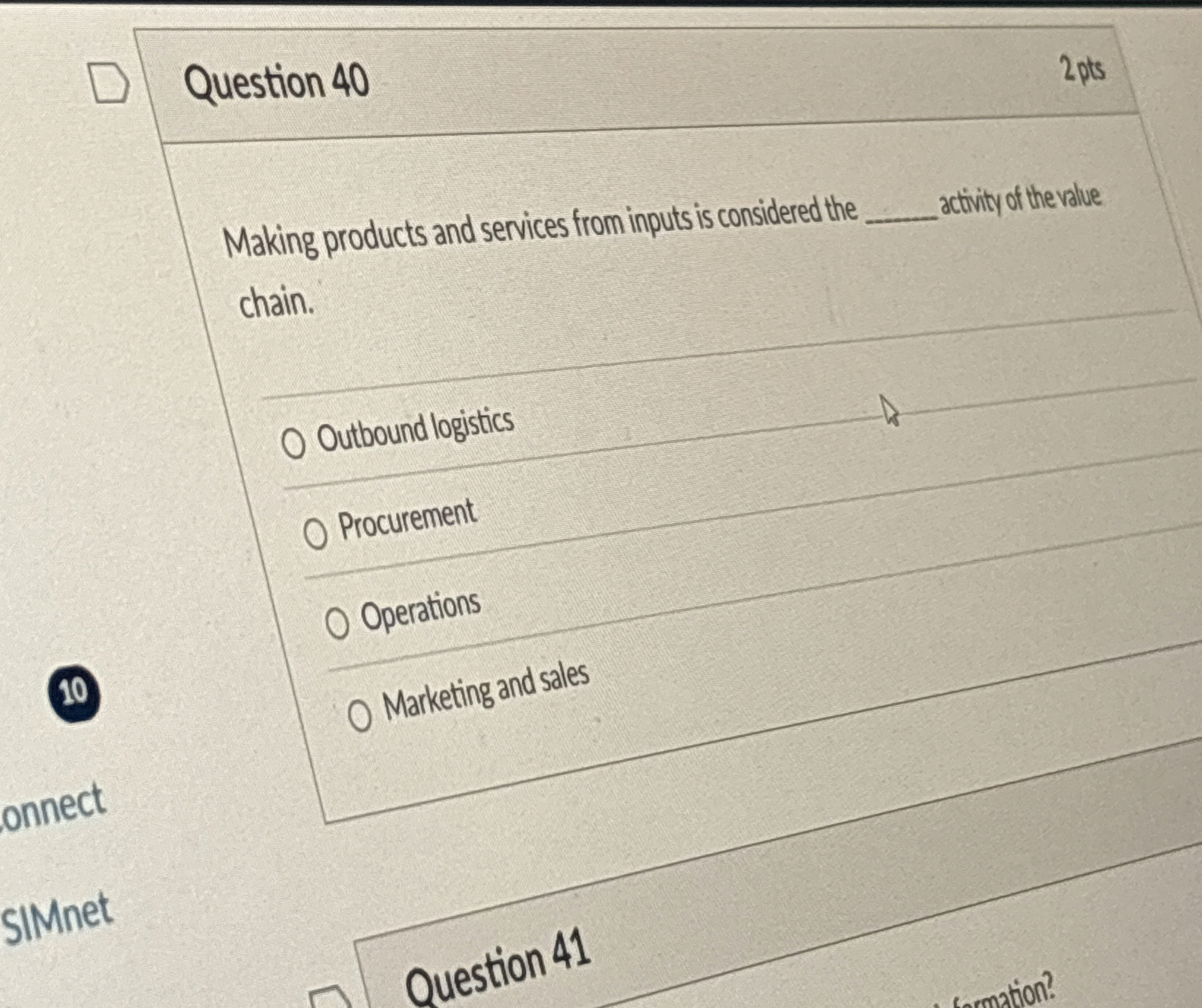  Question 40 Making products and services from inputs is considered the