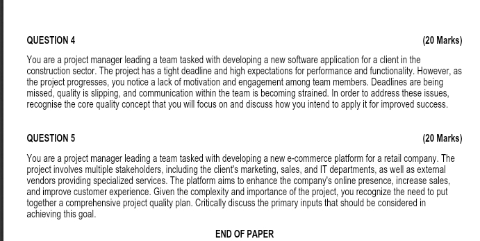  QUESTION 4 (20 Marks) You are a project manager leading a