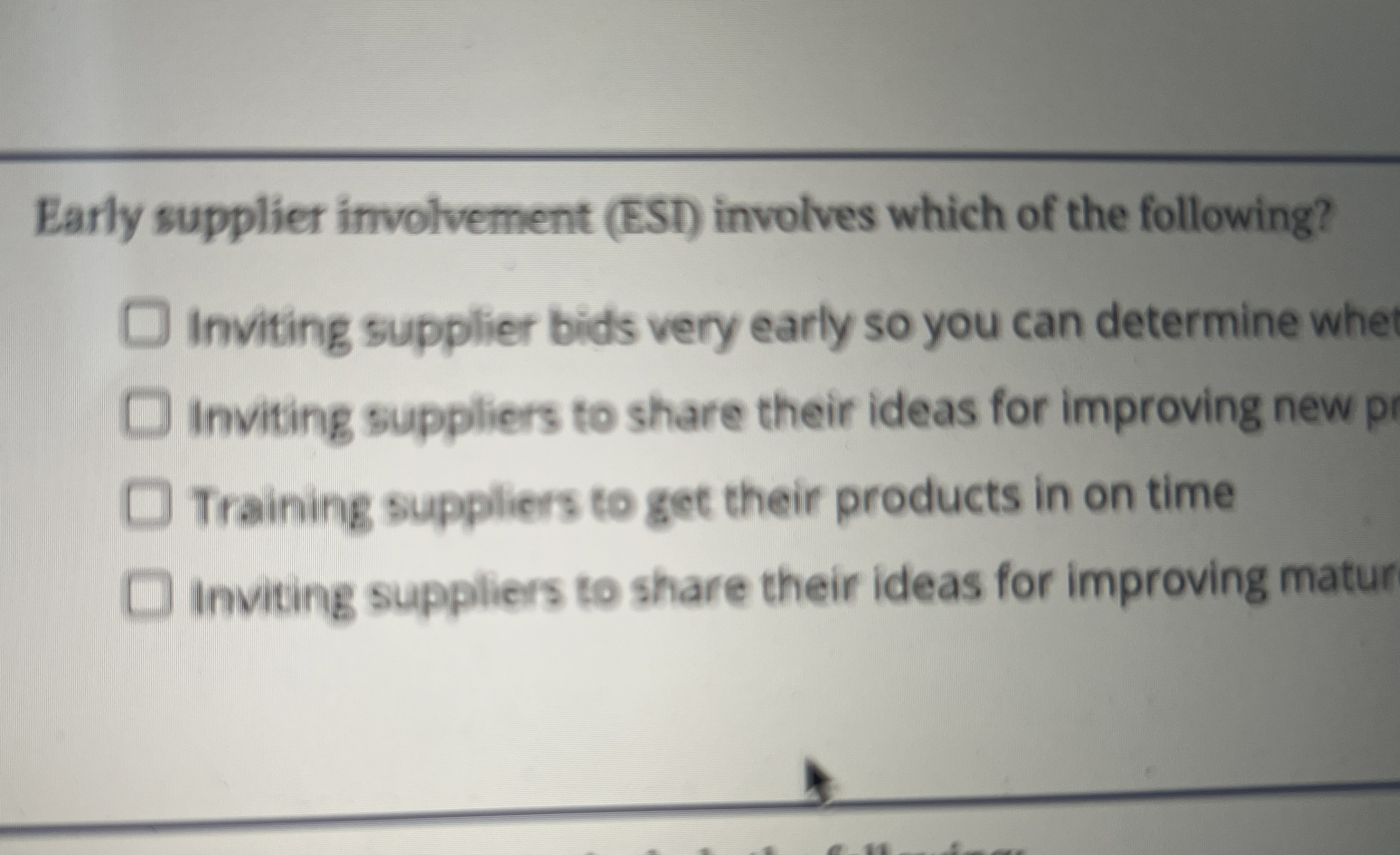  Early supplier involvement (ESD) involves which of the following? Inviting supplier