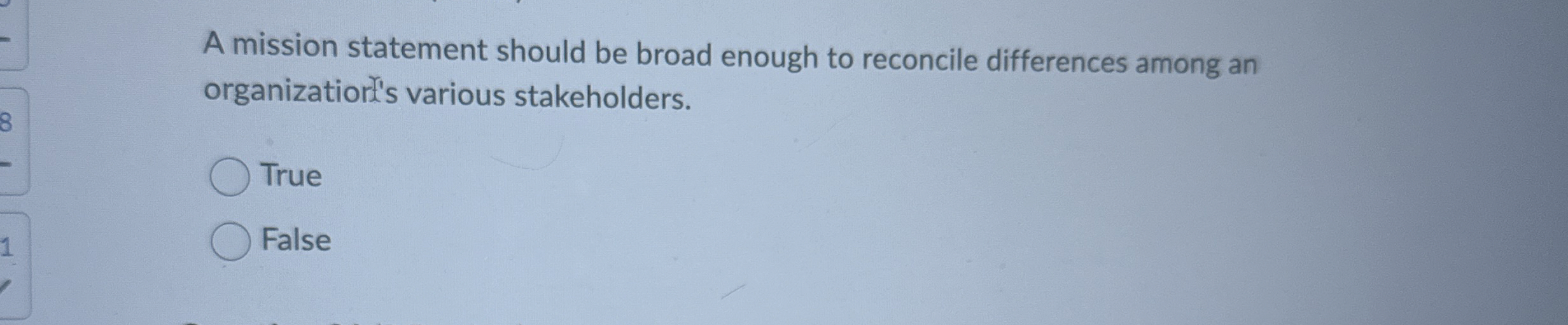  A mission statement should be broad enough to reconcile differences among