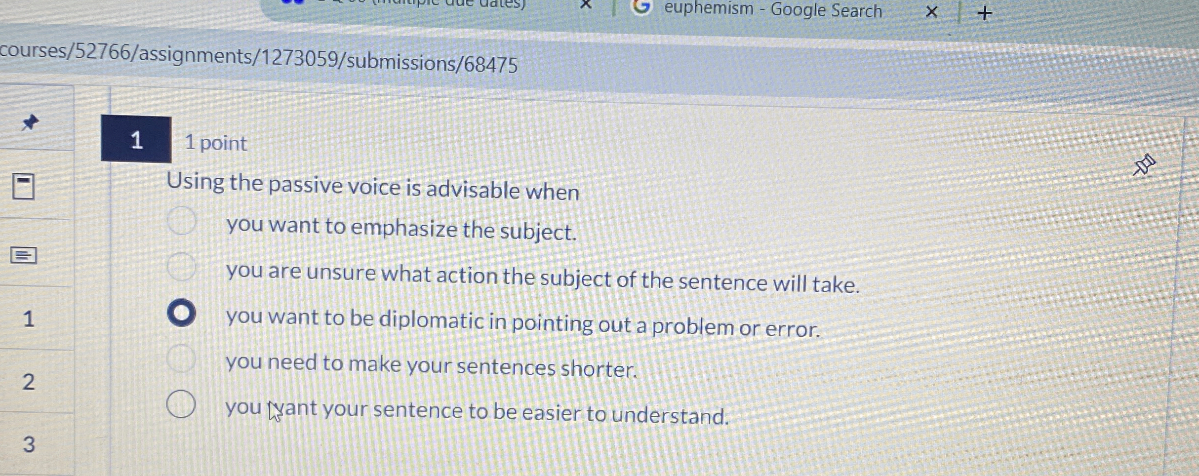  1,1 point Using the passive voice is advisable when you want