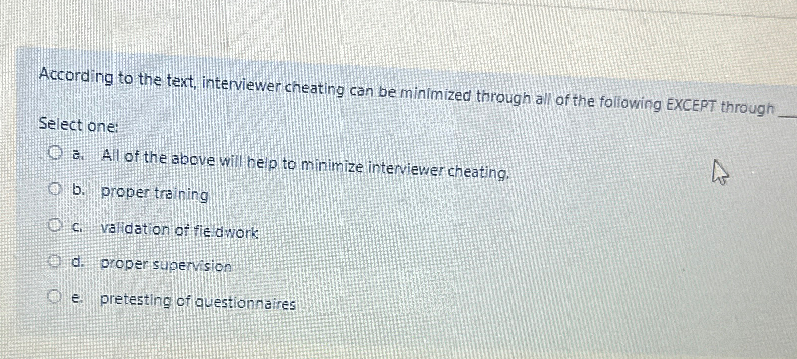  According to the text, interviewer cheating can be minimized through all