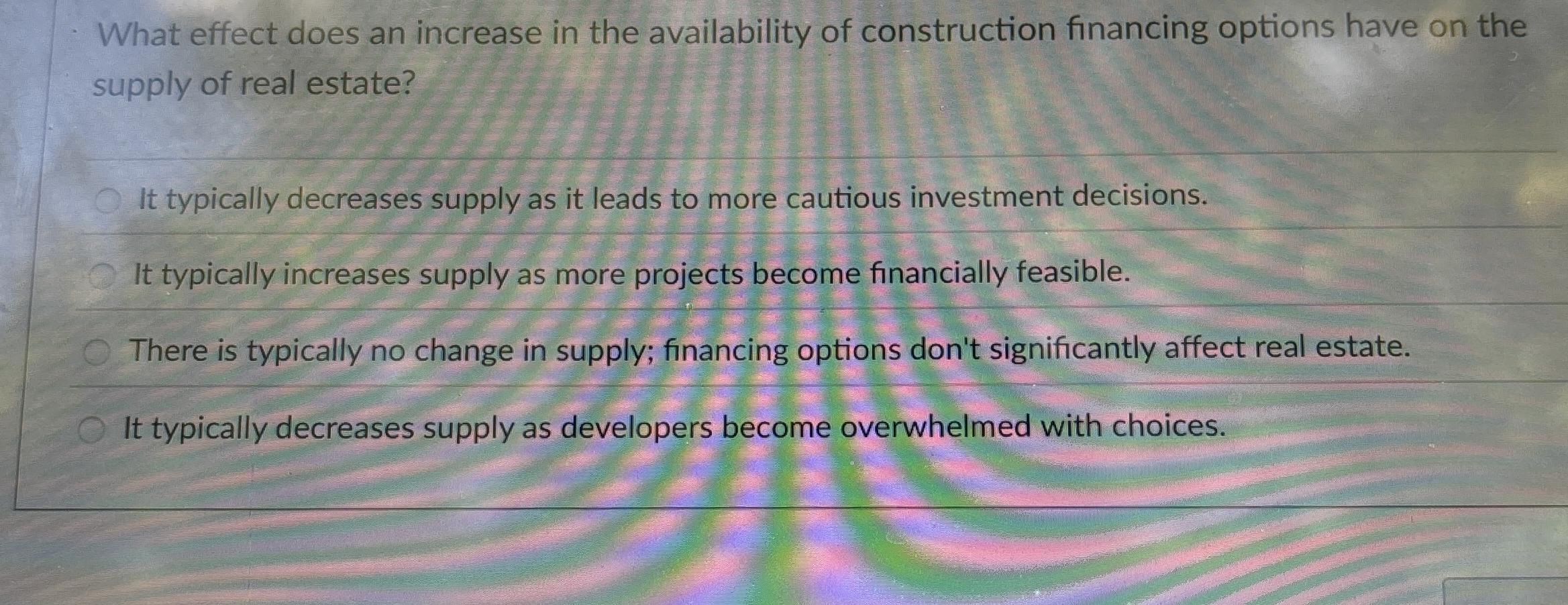  What effect does an increase in the availability of construction financing