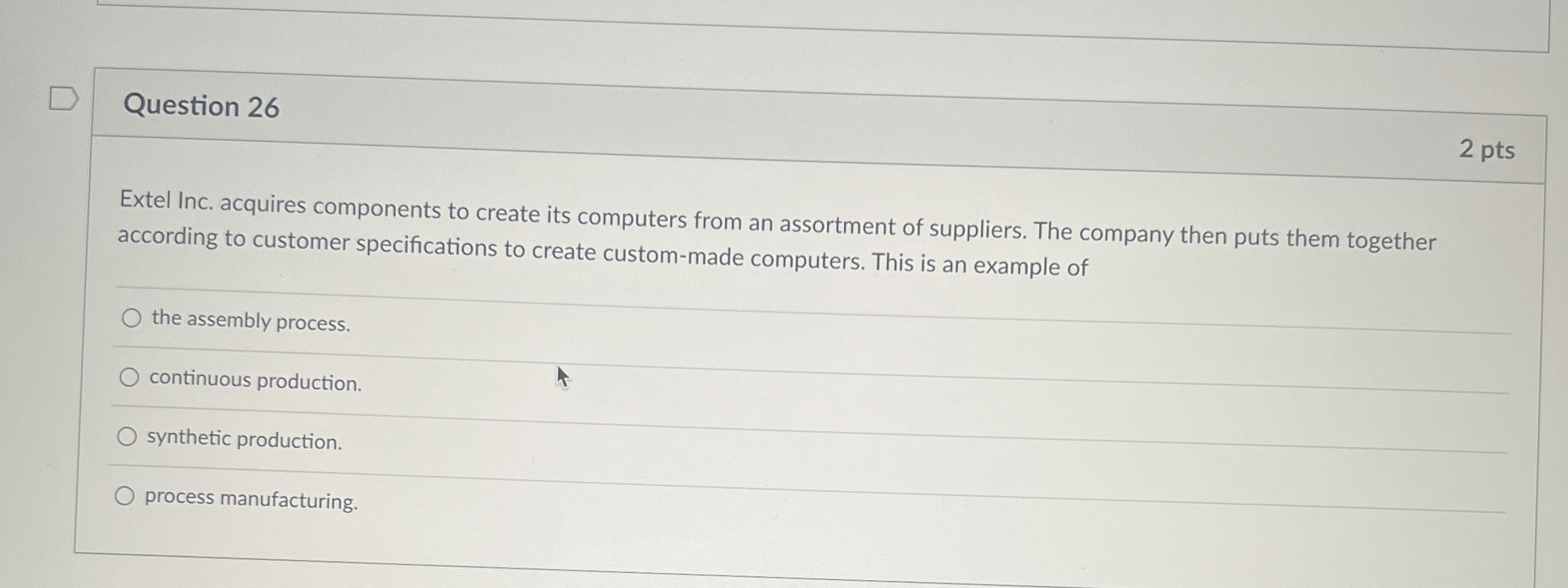  Question 26 2 pts Extel Inc. acquires components to create its