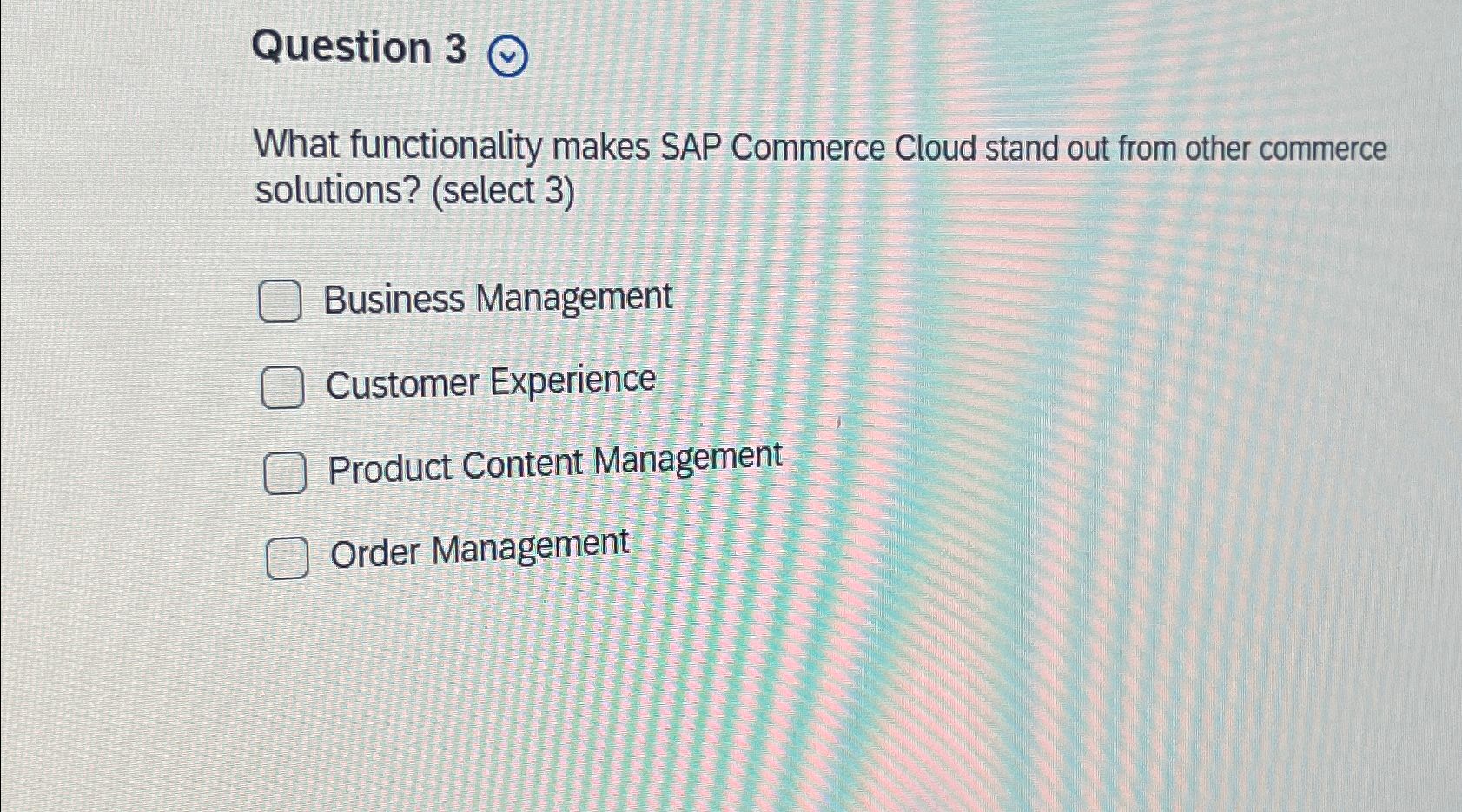  Question 3 What functionality makes SAP Commerce Cloud stand out from