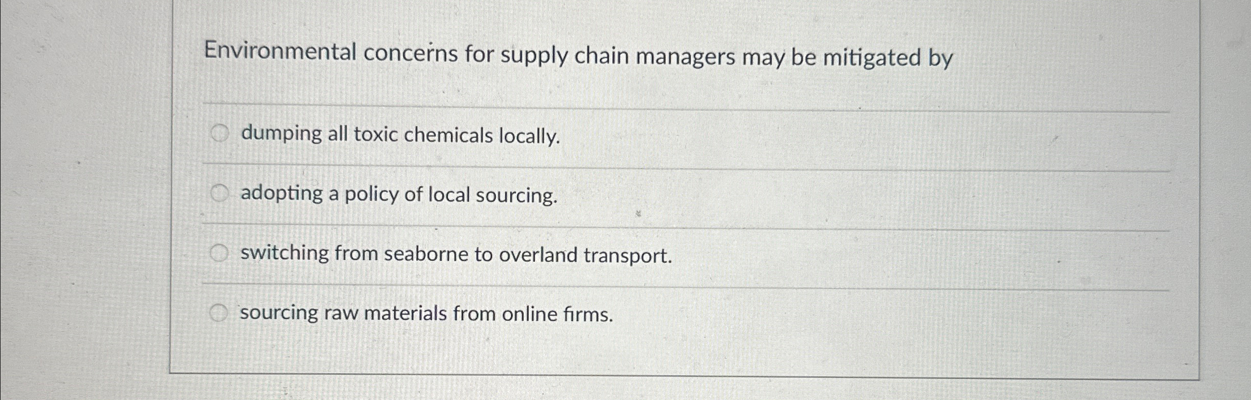  Environmental concerns for supply chain managers may be mitigated by dumping