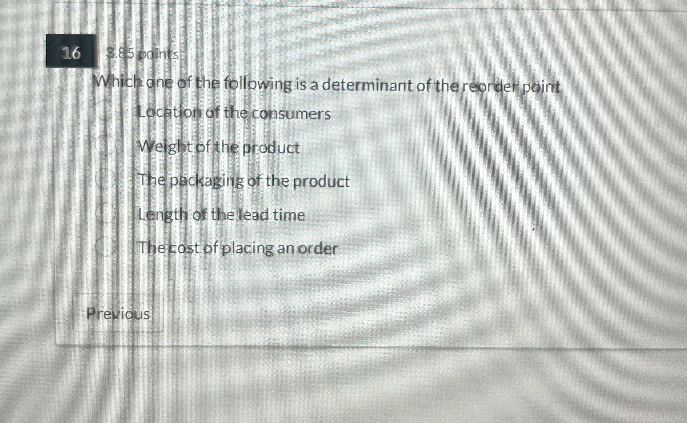  16,3.85 points Which one of the following is a determinant of