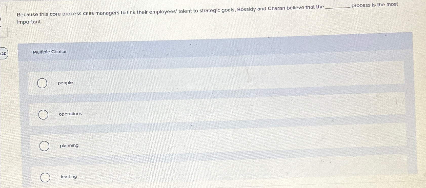  Because this core process calls managers to link their employees' talent
