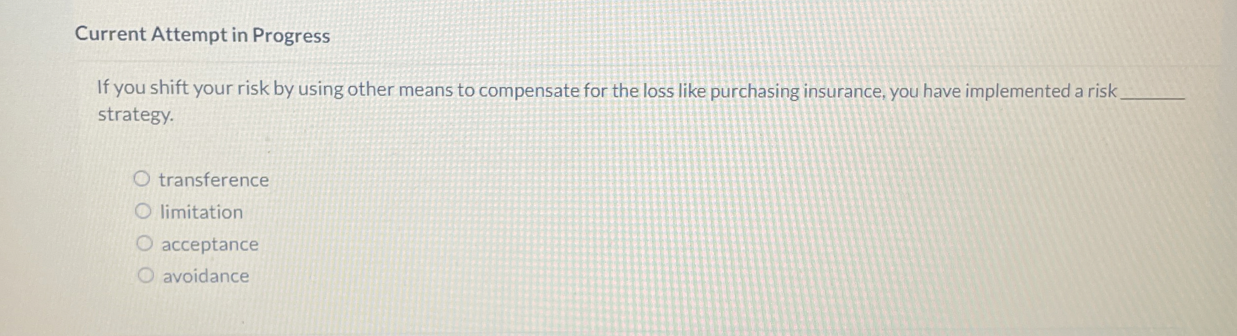  Current Attempt in Progress If you shift your risk by using