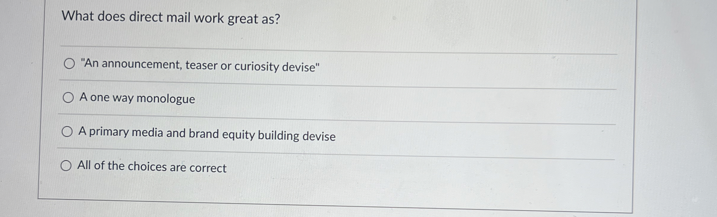  What does direct mail work great as? "An announcement, teaser or