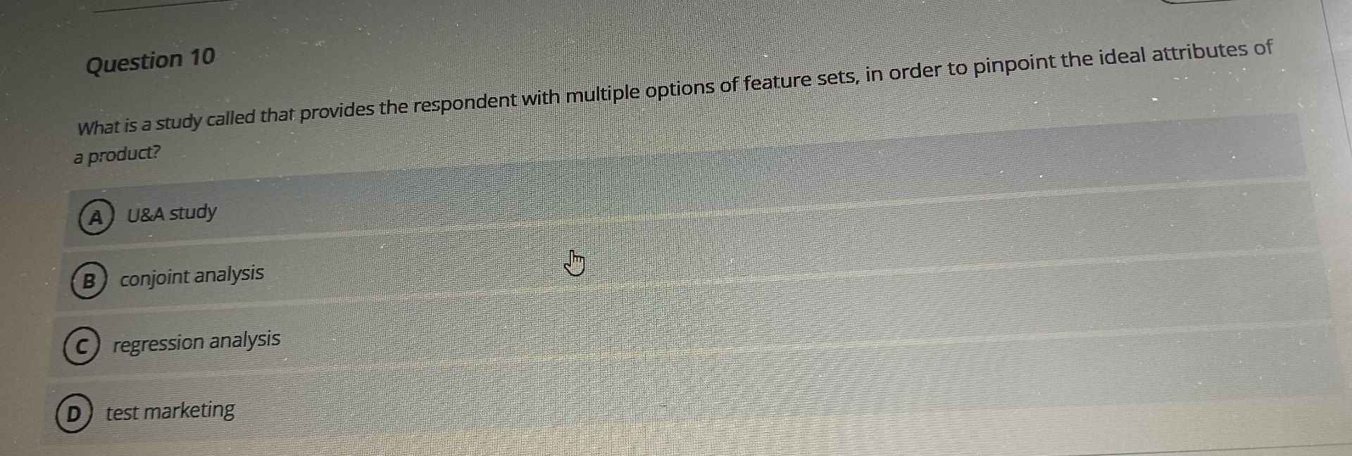  Question 10 What is a study called that provides the respondent