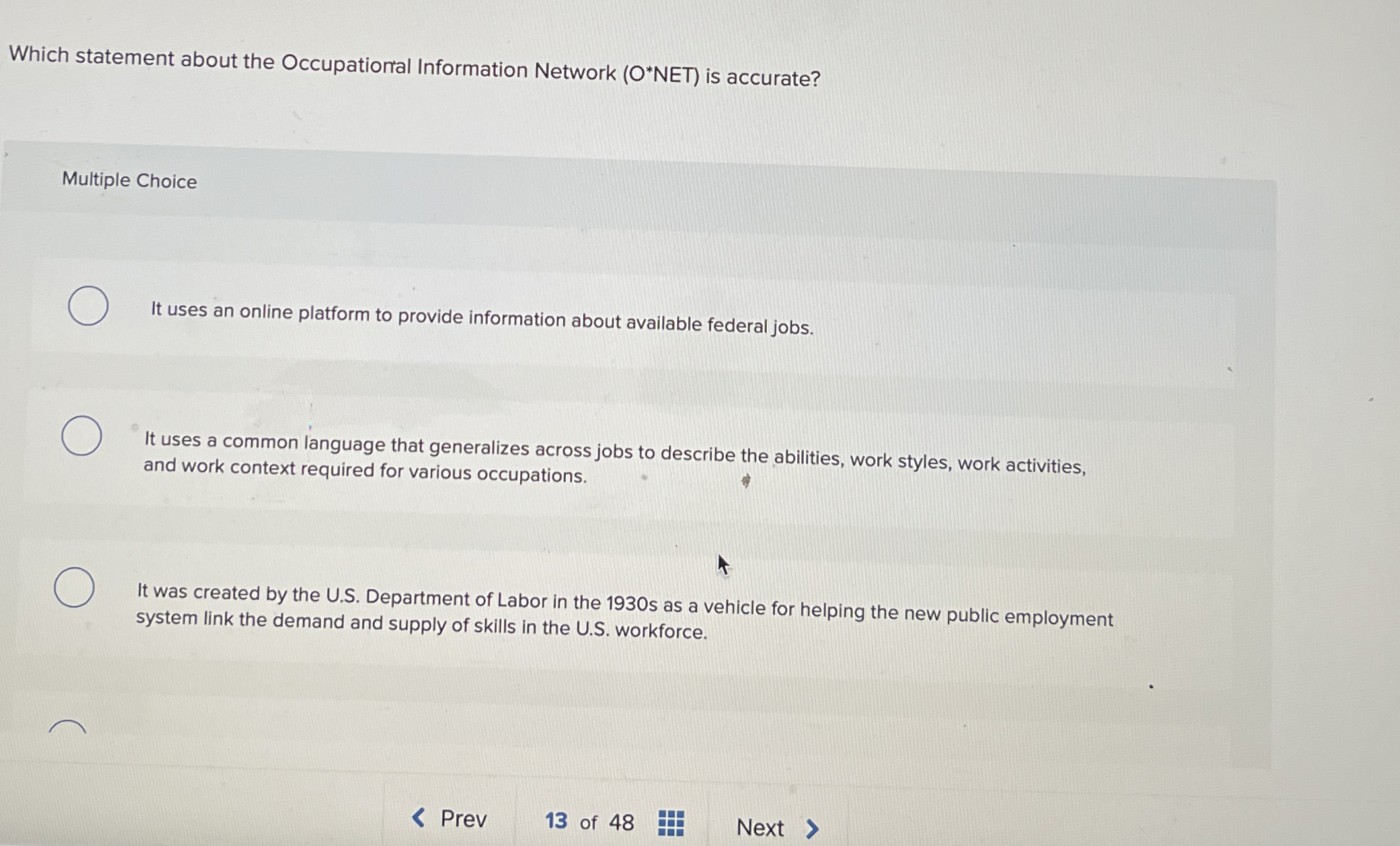  Which statement about the Occupational Information Network (O*NET) is accurate? Multiple