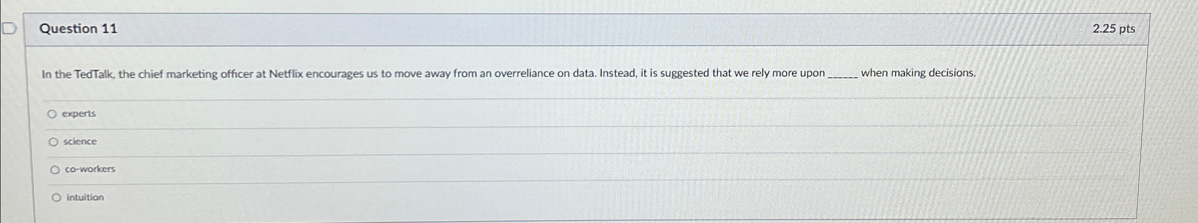  Question 11 2.25 pts In the TedTalk, the chief marketing officer