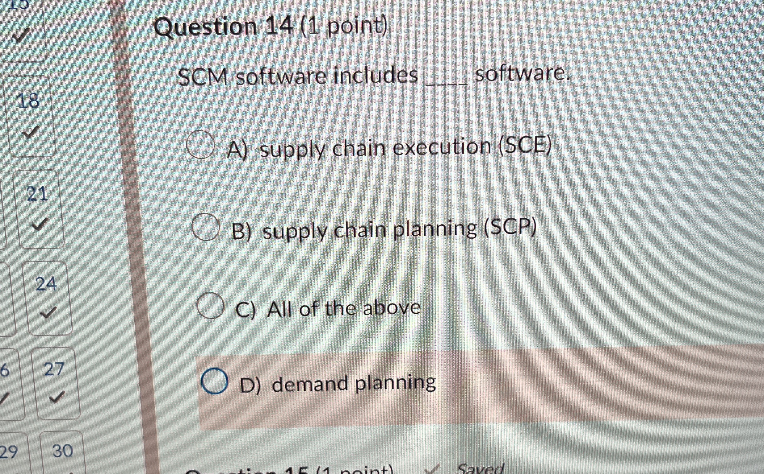  Question 14(1 point) SCM software includes software. A) supply chain execution