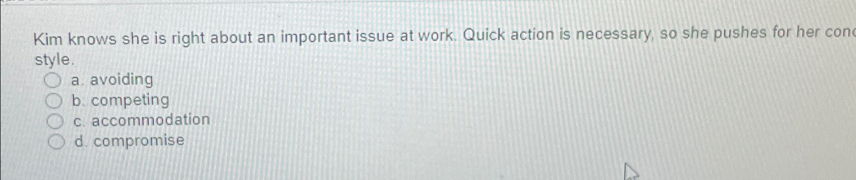  Kim knows she is right about an important issue at work.