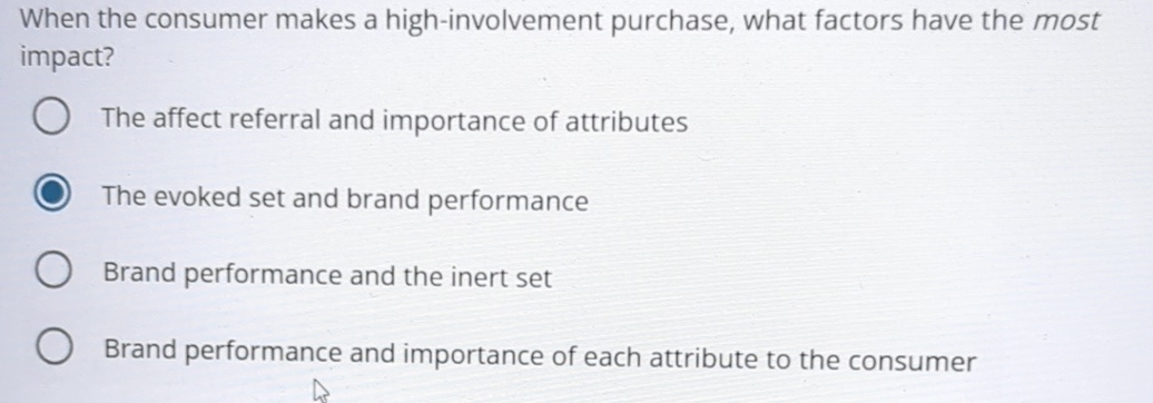  When the consumer makes a high-involvement purchase, what factors have the