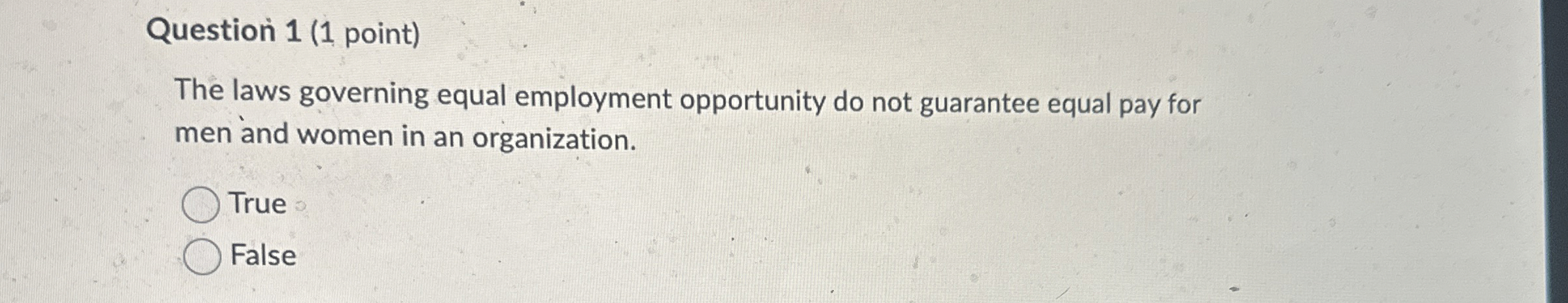  Question 1(1 point) The laws governing equal employment opportunity do not