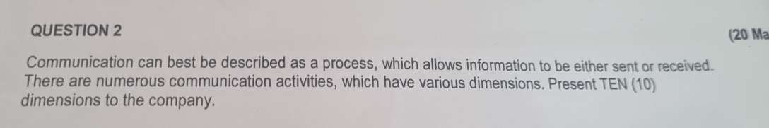  QUESTION 2 Communication can best be described as a process, which