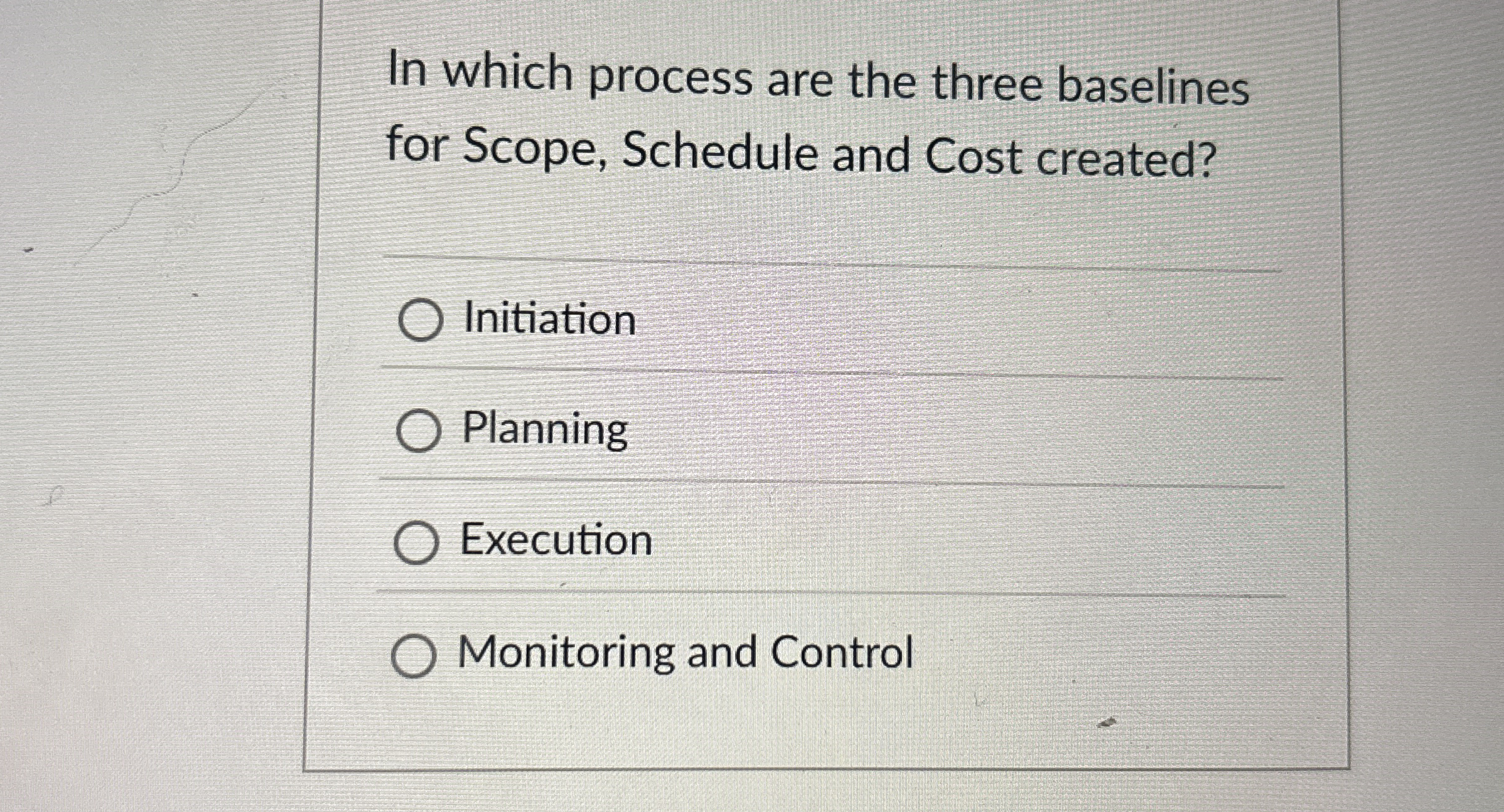  In which process are the three baselines for Scope, Schedule and