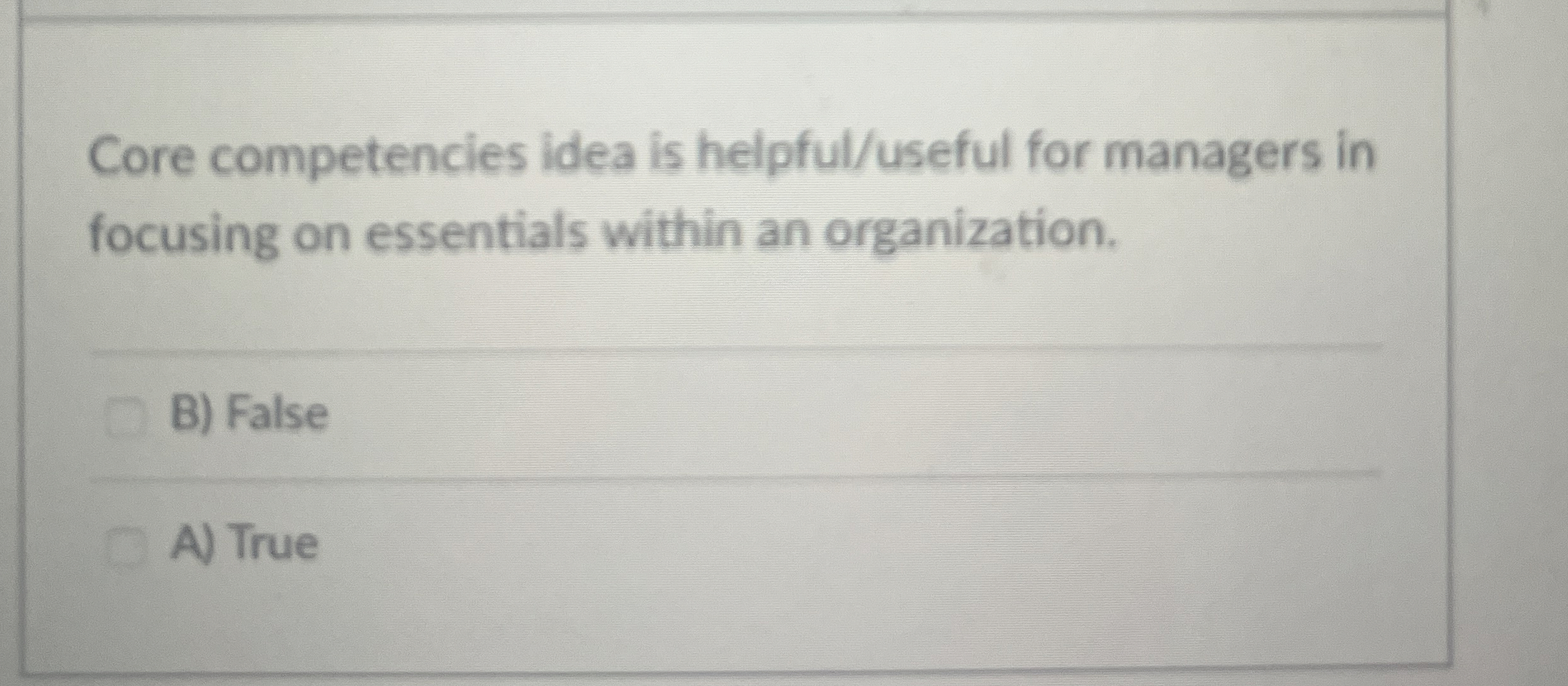  Core competencies idea is helpful/useful for managers in focusing on essentials