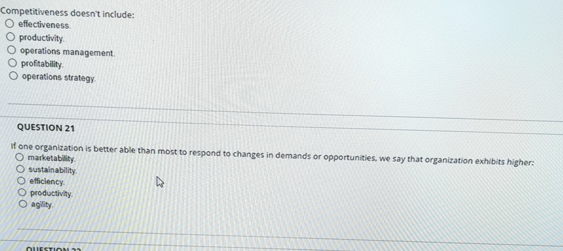  Competitiveness doesn't include: effectiveness. productivity. operations management. profitability. operations strategy. QUESTION